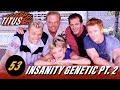 Titus • Episode 53 • Insanity Genetic (Part 2)