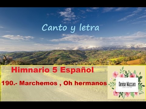 190   Marchemos , Oh hermanos - Himnario 5 Español - Oficial