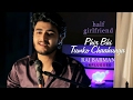 Phir Bhi Tumko Chahunga By Raj Barman Unplugged Cover Half Girlfriend Arijit Singh