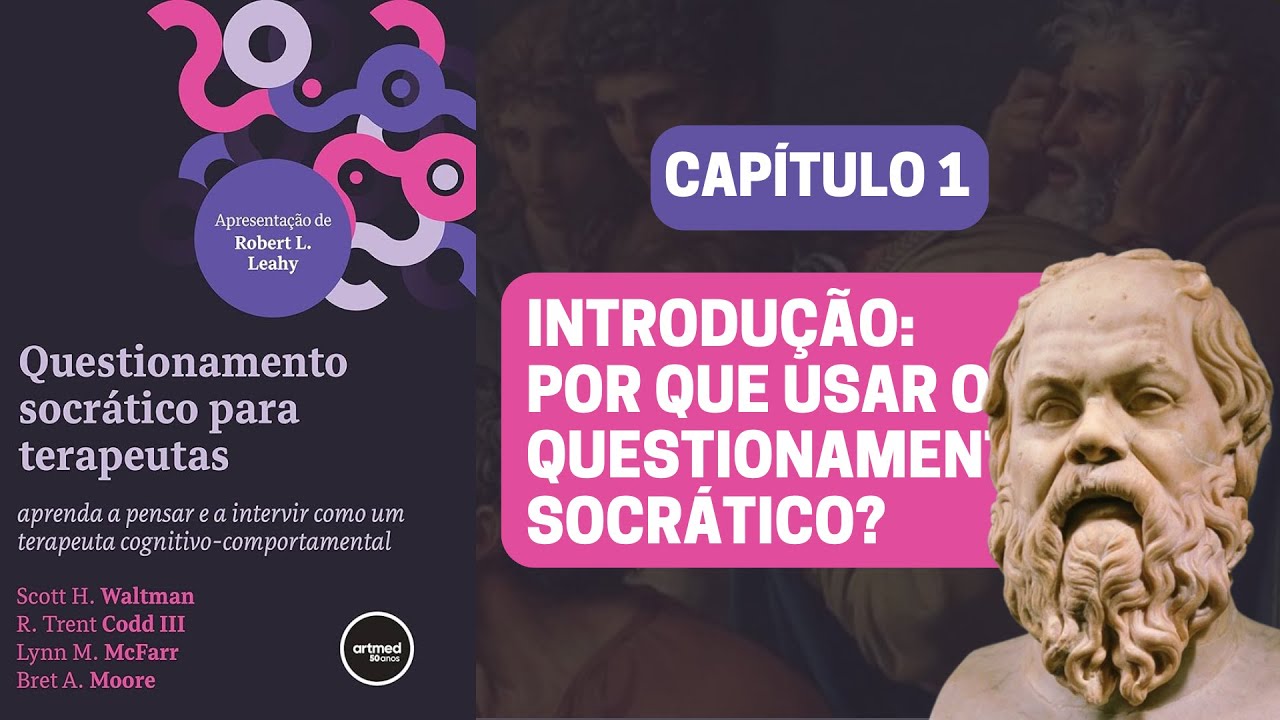 Introdução: Por que usar o questionamento socrático? | Resumo por Capítulo