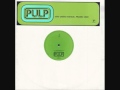 PULP - Little Girl with Blue Eyes // Boats and Trains // Wishful Thinking // Razzmatazz