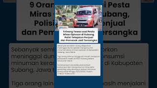 Pesta Miras Oplosan Berujung Maut, 9 Warga di Subang Tewas Alami Mata Memerah hingga Kejang-kejang