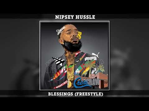 Nipsey Hussle - Blessings (Freestyle)
