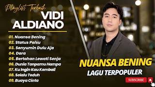 Download lagu VIDI ALDIANO - NUANSA BENING - STATUS PALSU - SENYUMIN DULU AJA || LAGU POP TERPOPULER 2026 mp3