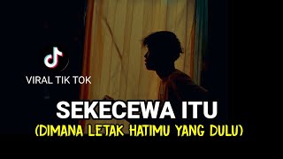 Download lagu SEKECEWA ITU - ANGGA CANDRA || dimana letak hatimu yang dulu viral tik tok cover agusriansyah mp3