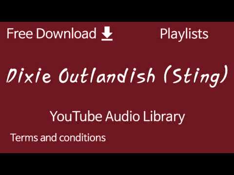Dixie Outlandish (Sting) | YouTube Audio Library