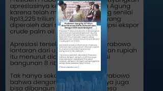 Prabowo Hebohkan Publik! Rp13 Triliun dari Kasus CPO Bisa Bangun 600 Desa Nelayan dan 8.000 Sekolah!