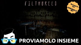 Proviamolo Insieme #001: FilthBreed