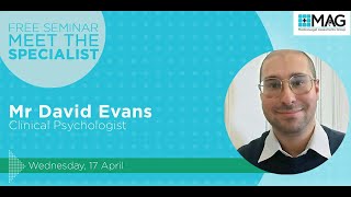 Meet the Specialist: Mr. David Evans (Clinical Psychologist)