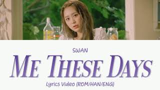 SWAN '(요즘 내 마음) Me These Days' Was It Love OST Part. 7 [Lyrics Video (ROM/HANGUL/ENG)]