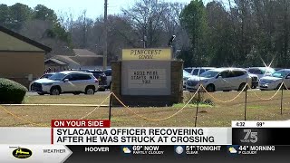 Sylacauga officer recovering after he was struck at crossing