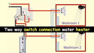 Two way switch connection water heater || Water heater switch installation