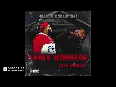 4daloot -Early Mornings Late Nights Ft Shady Nate (Official Audio)