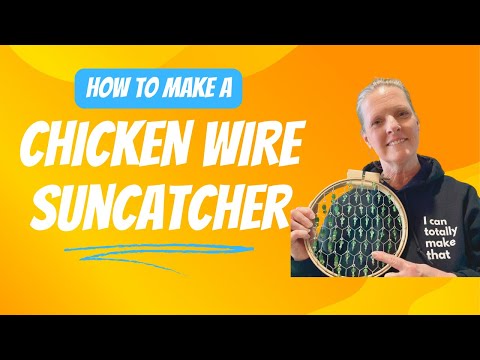 How To Make a Chicken Wire Suncatcher