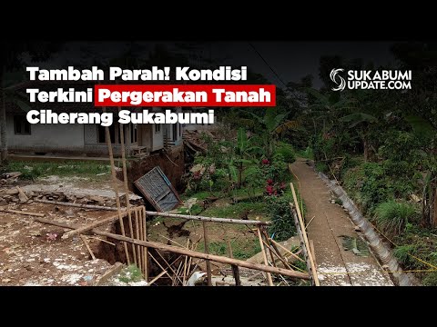 Tambah Parah! Kondisi Terkini Pergerakan Tanah Ciherang Sukabumi