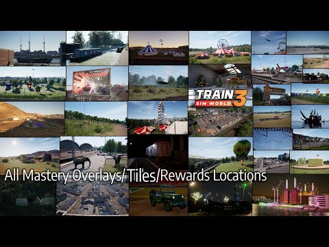 All Mastery Overlays/Tiles/Rewards Locations - As of April 2023 - Train Sim World 3