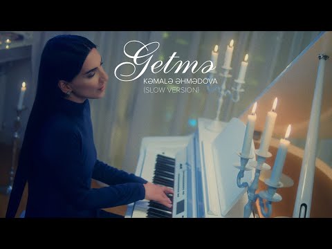 Kəmalə Əhmədova — Getmə (Slow Version)