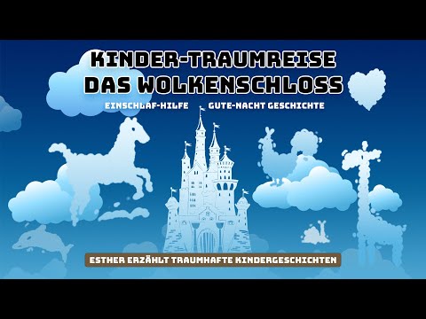 Kinder-Schlafhypnose: Das Wolkenschloss; Fantasiereise u. Gute-Nacht-Geschichte f. Kinder