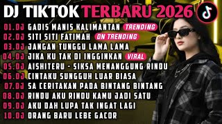 Download lagu DJ TIKTOK TERBARU 2026 |DJ GADIS MANIS KALIMANTAN🎵DJ SITI SITI FATIMAH🎵| FULL ALBUM mp3