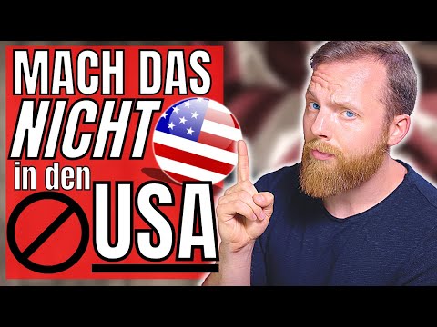 17 Dinge die man NICHT in den USA machen sollte!!