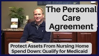 Personal Care Agreement Can Protect Assets From Nursing Home Spend Down