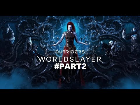 Outriders Worldslayer Full Walkthrough Part 2 (No Commentary) @1440p Ultra 60Fps