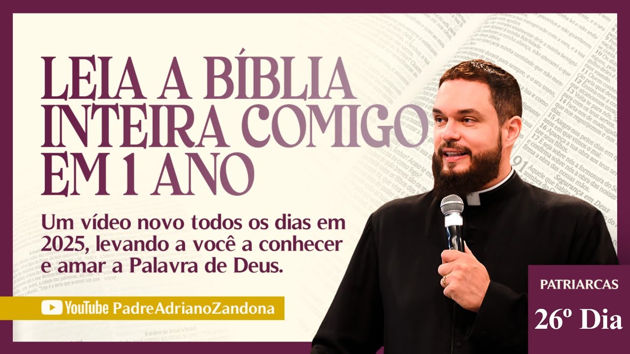 A Bíblia em um Ano - Episódio 26 - Gn 49-50 - Jó 41-42 - Salmo 17 - Pe. Adriano Zandoná