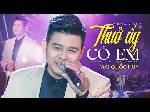 Thưở Ấy Có Em - Mai Quốc Huy Hát Live Cực Hay