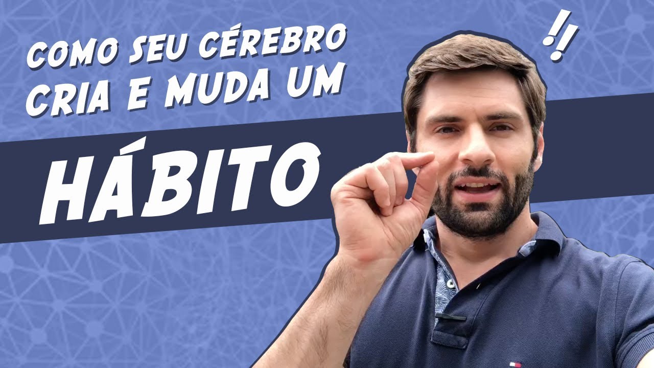 Como seu Cérebro Cria e Muda um HÁBITO? | Academia Cerebral por André Buric