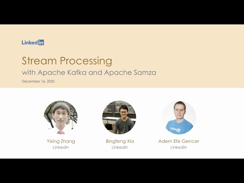 Stream Processing with Apache Kafka and Apache Samza Meetup (December 2020)