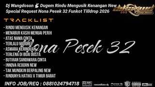 Download lagu DUGEM RINDU MENGUSIK KENANGAN NEW SPECIAL REQUEST NONA PESEK 32 FUNKOT TILLDROP 2026 mp3