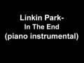 Linkin Park - In the end (piano instrumental) 
