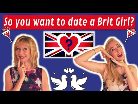 So You Want To Date A Brit Girl? | 7 Top Tips For Dating British Women