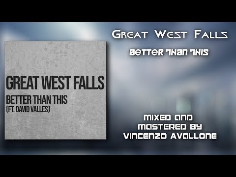 Great West Falls - Better than this || Mixed and Mastered by Vincenzo Avallone