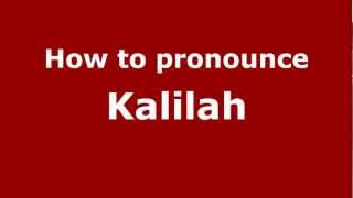 How to pronounce Kalilah