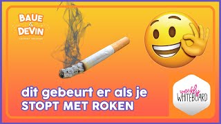 ZO reageert je LICHAAM als je STOPT met ROKEN!