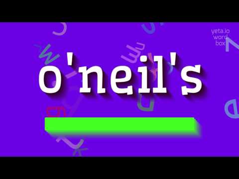 How to say "o'neil's"! (High Quality Voices)