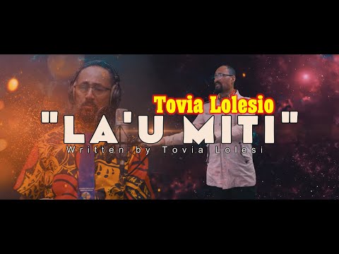 Tovia Lolesio - La'u Miti (Music Video)