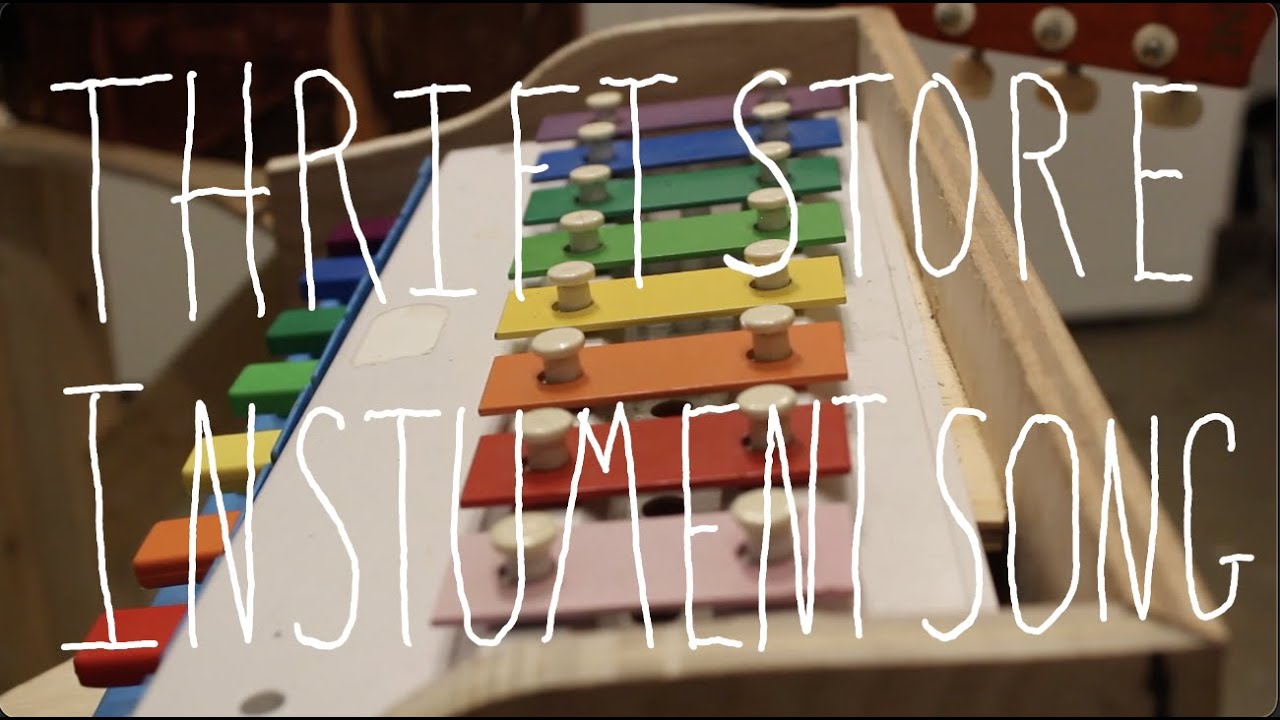 Thrift Store Instrument Song