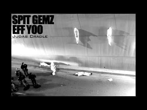 SPIT GEMZ X EFF YOO - "JUDAS CRADLE"