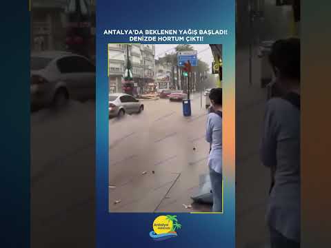 Antalya'da beklenen yağış başladı: Denizde hortum çıktı!