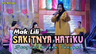 Download lagu SAKITNYA HATIKU - IIS DAHLIA | COVER BY MAK LILI | DANGDUT ORGEN TUNGGAL mp3