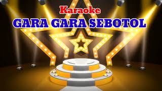 Download lagu GARA GARA SEBOTOL KARAOKE mp3 Download lagu GARA GARA SEBOTOL KARAOKE mp3