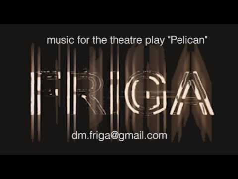 Dmitry Friga — Music for the theatre play "Pelican" (2016) — 6