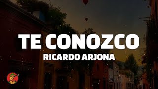 Te conozco - Ricardo Arjona (Letra)