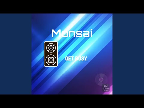 Monsai (Get Busy)