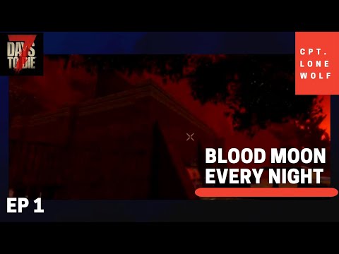 GETTING STARTED | Horde Every Night | 7 DAYS TO DIE | DAY 1