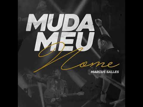 Marcus Salles - Muda Meu Nome