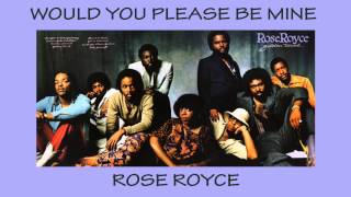Rose Royce - 1980 - Would You Please Be Mine