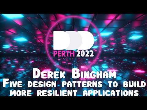 Derek Bingham - Five design patterns to build more resilient applications